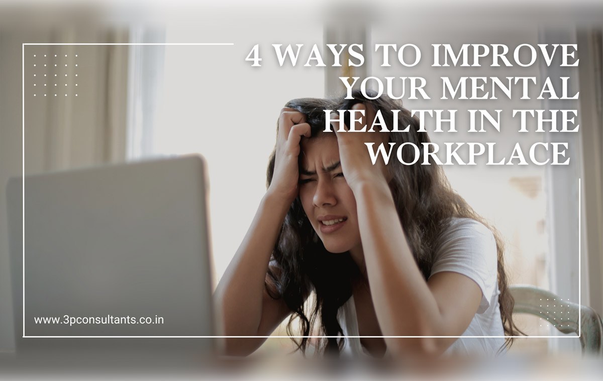 4 Ways to Improve Your Mental Health in the Workplace