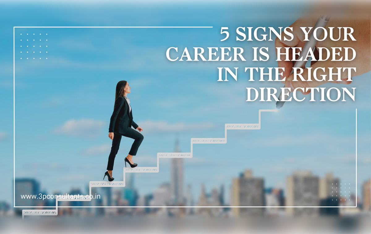 5 Signs Your Career is Headed in the Right Direction