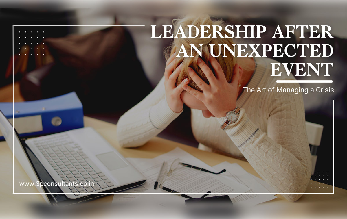 Leadership After an Unexpected Event: The Art of Managing a Crisis